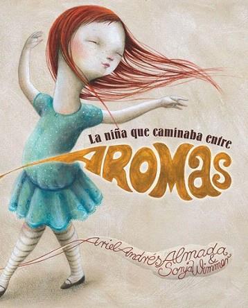 La niña que caminaba entre aromas | 9788415619185 | Almada, Ariel Andrés | Llibres Parcir | Llibreria Parcir | Llibreria online de Manresa | Comprar llibres en català i castellà online