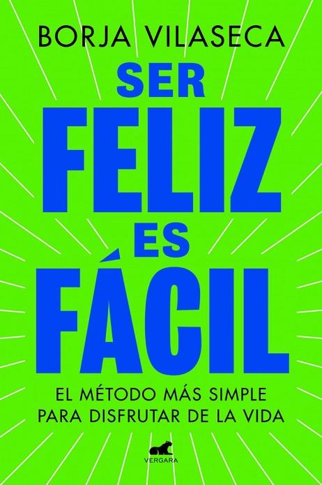 SER FELIZ ES FÁCIL | 9788419820457 | VILASECA, BORJA | Llibres Parcir | Librería Parcir | Librería online de Manresa | Comprar libros en catalán y castellano online