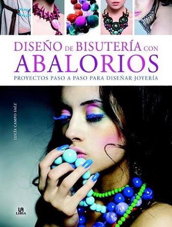 Diseños de Bisutería con Abalorios | 9788466224109 | Campo Sáez, Lucía | Llibres Parcir | Llibreria Parcir | Llibreria online de Manresa | Comprar llibres en català i castellà online