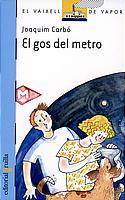 EL GOS DEL METRO | 9788466105934 | CARBO JOAQUIM | Llibres Parcir | Llibreria Parcir | Llibreria online de Manresa | Comprar llibres en català i castellà online