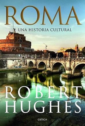 ROMA UNA HISTORIA CULTURAL | 9788498922448 | HUGHES ROBERT | Llibres Parcir | Llibreria Parcir | Llibreria online de Manresa | Comprar llibres en català i castellà online