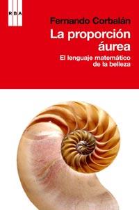 LA PROPORCION AUREA lenguaje matematico de la belleza | 9788498678192 | CORBALAN FERNANDO | Llibres Parcir | Llibreria Parcir | Llibreria online de Manresa | Comprar llibres en català i castellà online