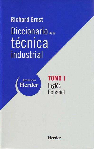 DICCIONARIO DE LA TECNICA INDUSTRIAL TOMO I INGLES ESPAN | 9788425423932 | RICHARD ERNST INGLES ESPANOL | Llibres Parcir | Librería Parcir | Librería online de Manresa | Comprar libros en catalán y castellano online