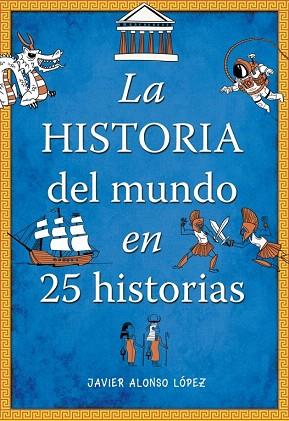 LA HISTORIA DEL MUNDO EN 25 HISTORIAS | 9788490430415 | ALONSO LOPEZ,JAVIER | Llibres Parcir | Llibreria Parcir | Llibreria online de Manresa | Comprar llibres en català i castellà online