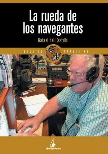 LA RUEDA DE LOS NAVEGANTES | 9788474861389 | RAFAEL DEL CASTILLO | Llibres Parcir | Llibreria Parcir | Llibreria online de Manresa | Comprar llibres en català i castellà online