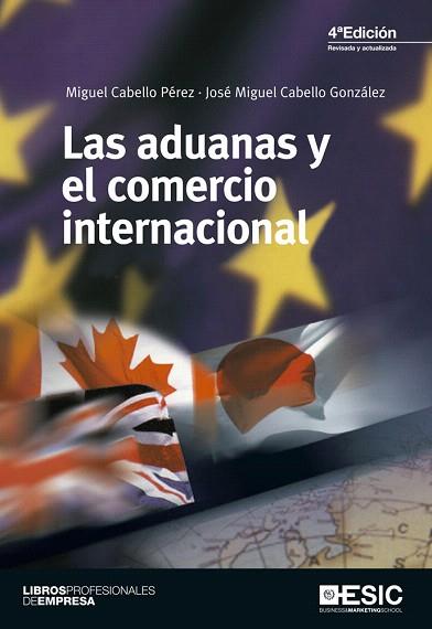 LAS ADUANAS Y EL COMERCIO INTERNACIONAL | 9788473568999 | CABELLO PÉREZ, MIGUEL/CABELLO GONZÁLEZ, JOSÉ MIGUEL | Llibres Parcir | Llibreria Parcir | Llibreria online de Manresa | Comprar llibres en català i castellà online