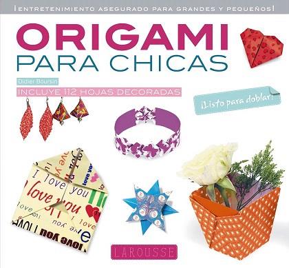 ORIGAMI PARA CHICAS | 9788415785699 | LAROUSSE EDITORIAL | Llibres Parcir | Llibreria Parcir | Llibreria online de Manresa | Comprar llibres en català i castellà online