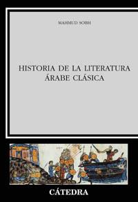 HISTORIA DE LA LITERATURA ARABE CLASICA | 9788437619880 | SOBH | Llibres Parcir | Llibreria Parcir | Llibreria online de Manresa | Comprar llibres en català i castellà online