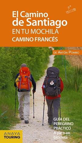 EL CAMINO DE SANTIAGO EN TU MOCHILA. CAMINO FRANCÉS | 9788491580997 | POMBO RODRÍGUEZ, ANTÓN | Llibres Parcir | Llibreria Parcir | Llibreria online de Manresa | Comprar llibres en català i castellà online