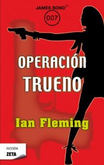 OPERACION TRUENO zeta ficcion | 9788498724936 | IAN FLEMING | Llibres Parcir | Llibreria Parcir | Llibreria online de Manresa | Comprar llibres en català i castellà online