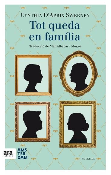 TOT QUEDA EN FAMÍLIA | 9788416743148 | D'APRIX SWEENEY, CYNTHIA | Llibres Parcir | Llibreria Parcir | Llibreria online de Manresa | Comprar llibres en català i castellà online