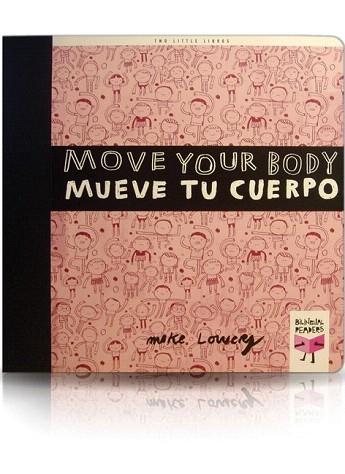 MOVE YOUR BODY/MUEVE TU CUERPO | 9788493727390 | LOWERY, MIKE | Llibres Parcir | Llibreria Parcir | Llibreria online de Manresa | Comprar llibres en català i castellà online