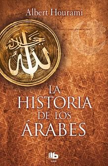 LA HISTORIA DE LOS áRABES | 9788490704028 | HOURANI, ALBERT | Llibres Parcir | Llibreria Parcir | Llibreria online de Manresa | Comprar llibres en català i castellà online