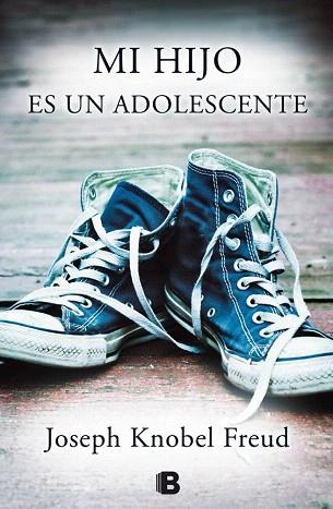 MI HIJO ES UN ADOLESCENTE | 9788466656429 | KNOBEL FREUD, JOSEPH | Llibres Parcir | Llibreria Parcir | Llibreria online de Manresa | Comprar llibres en català i castellà online