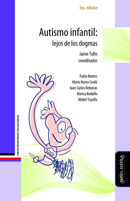 AUTISMO INFANTIL. LEJOS DE LOS DOGMAS | PODI137750 | TALLIS  JAIME/BOTTINI  PABLO/CERDÁ  MARÍA MARTA/REBOIRAS  JUAN CARLOS/RODULFO  MARISA/TAPELLA  MABEL | Llibres Parcir | Llibreria Parcir | Llibreria online de Manresa | Comprar llibres en català i castellà online