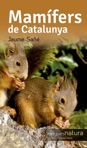 MAMIFERS DE CATALUNYA (MINIGUIES NATURA) | 9788490344811 | SAÑÉ PONS, JAUME | Llibres Parcir | Llibreria Parcir | Llibreria online de Manresa | Comprar llibres en català i castellà online