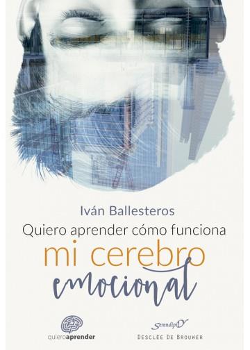 QUIERO APRENDER CÓMO FUNCIONA MI CEREBRO EMOCIONAL | 9788433029140 | BALLESTEROS MARTÍN, IVÁN | Llibres Parcir | Llibreria Parcir | Llibreria online de Manresa | Comprar llibres en català i castellà online