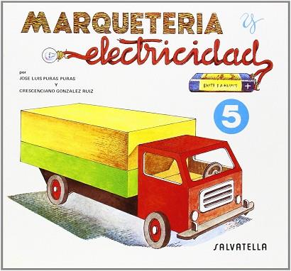 MARQUETERIA Y ELECTRICIDAD 5 | 9788472106550 | PURAS, JOSÉ LUIS | Llibres Parcir | Llibreria Parcir | Llibreria online de Manresa | Comprar llibres en català i castellà online