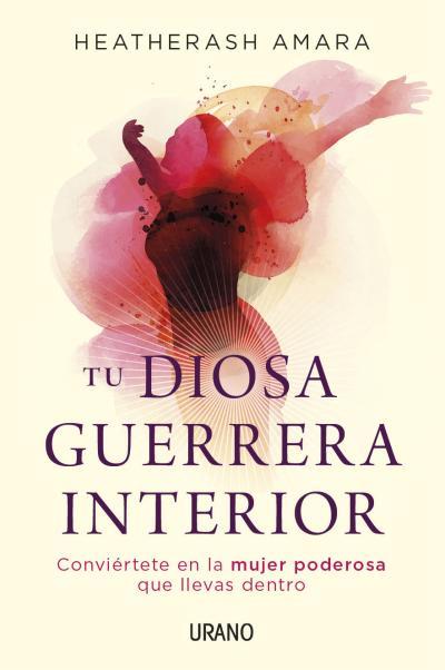 TU DIOSA GUERRERA INTERIOR | 9788479539061 | AMARA, HEATHERASH | Llibres Parcir | Llibreria Parcir | Llibreria online de Manresa | Comprar llibres en català i castellà online