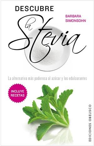 DESCUBRE LA STEVIA | 9788497777759 | SIMONSOHN BARBARA | Llibres Parcir | Llibreria Parcir | Llibreria online de Manresa | Comprar llibres en català i castellà online