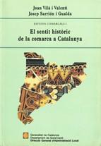 SENTIT HISTÒRIC DE LA COMARCA A CATALUNYA/EL | 9788439321132 | VILÀ I VALENTÍ , JOAN | Llibres Parcir | Llibreria Parcir | Llibreria online de Manresa | Comprar llibres en català i castellà online