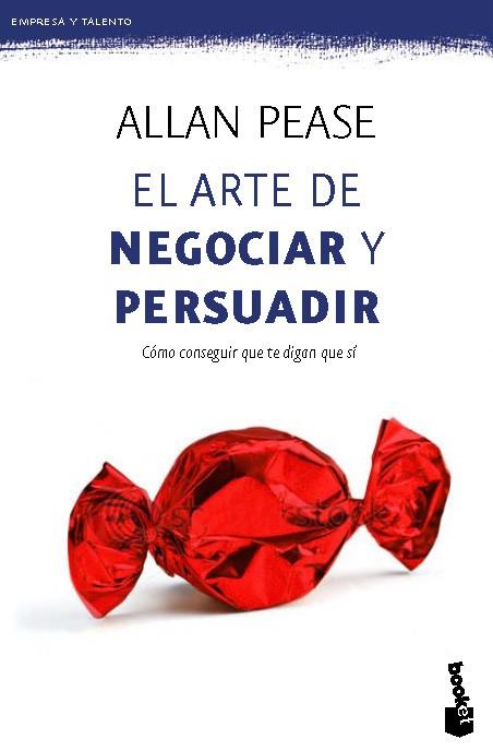 El arte de Negociar y Persuadir | 9788408006442 | Allan Pease | Llibres Parcir | Llibreria Parcir | Llibreria online de Manresa | Comprar llibres en català i castellà online