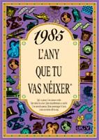 1985 L'any que tu vas néixer | 9788489589483 | Collado Bascompte, Rosa | Llibres Parcir | Llibreria Parcir | Llibreria online de Manresa | Comprar llibres en català i castellà online