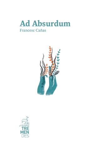 AD ABSURDUM | 9788412286427 | CANAS SOLER, FRANCESC | Llibres Parcir | Llibreria Parcir | Llibreria online de Manresa | Comprar llibres en català i castellà online