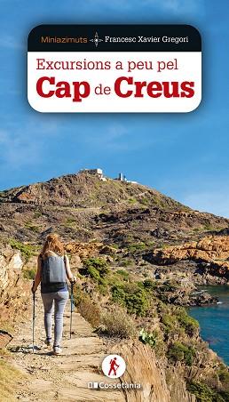 EXCURSIONS A PEU PEL CAP DE CREUS | 9788413563978 | GREGORI I PONS, FRANCESC XAVIER | Llibres Parcir | Llibreria Parcir | Llibreria online de Manresa | Comprar llibres en català i castellà online