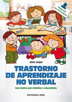 TRASTORNO DE APRENDIZAJE NO VERBAL | 9788490230909 | JARQUE GARCÍA, JESÚS | Llibres Parcir | Llibreria Parcir | Llibreria online de Manresa | Comprar llibres en català i castellà online