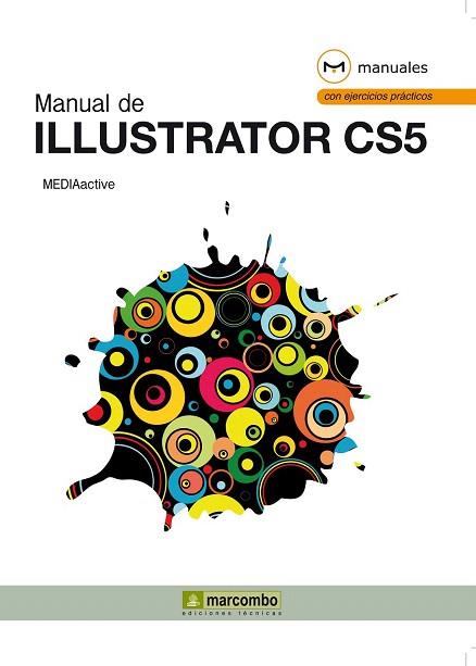 MANUAL DE ILUSTRATOR CS5 con ejercicios practicos | 9788426717016 | MEDIACTIVE | Llibres Parcir | Llibreria Parcir | Llibreria online de Manresa | Comprar llibres en català i castellà online