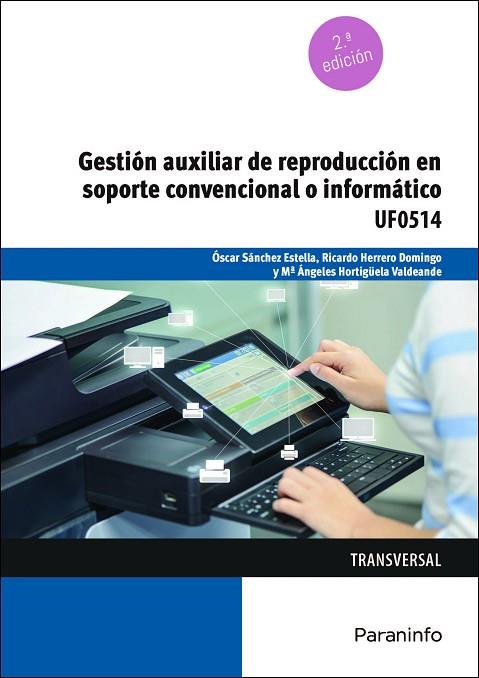 GESTIÓN AUXILIAR DE REPRODUCCIÓN EN SOPORTE CONVENCIONAL O INFORMÁTICO | 9788413661698 | HERRERO DOMINGO, RICARDO/HORTIGÜELA VALDEANDE, MARÍA ANGELES/SÁNCHEZ ESTELLA, ÓSCAR | Llibres Parcir | Llibreria Parcir | Llibreria online de Manresa | Comprar llibres en català i castellà online