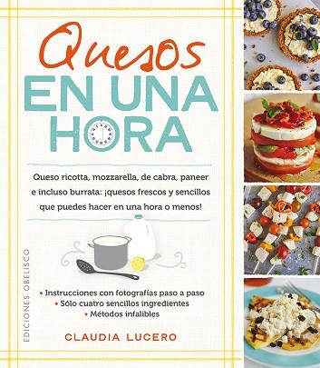 QUESOS EN UNA HORA | 9788491111061 | LUCERO, CLAUDIA | Llibres Parcir | Llibreria Parcir | Llibreria online de Manresa | Comprar llibres en català i castellà online