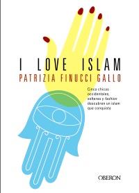 I love Islam | 9788498778182 | Finucci Gallo, Patrizia | Llibres Parcir | Llibreria Parcir | Llibreria online de Manresa | Comprar llibres en català i castellà online