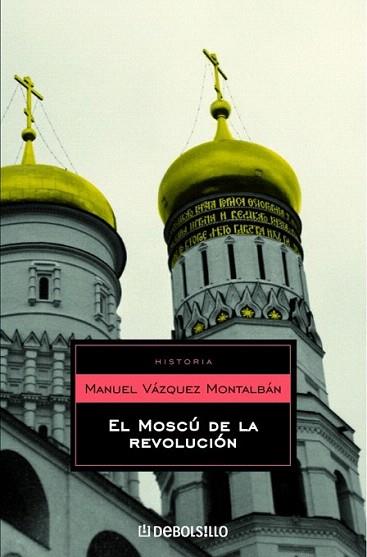 MOSCU DE LA REVOLUCION debolsillo | 9788497936569 | VAZQUEZ MONTALBAN | Llibres Parcir | Llibreria Parcir | Llibreria online de Manresa | Comprar llibres en català i castellà online