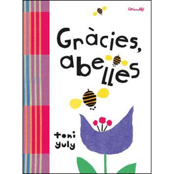 GRÀCIES ABELLES | 9788484705802 | YULY, TONI | Llibres Parcir | Llibreria Parcir | Llibreria online de Manresa | Comprar llibres en català i castellà online