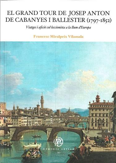 EL GRAND TOUR DE JOSEP ANTON DE CABANYES I BALLESTER (1797-1852) | 9788484586166 | MIRALPEIX VILAMALA, FRANCESC | Llibres Parcir | Llibreria Parcir | Llibreria online de Manresa | Comprar llibres en català i castellà online