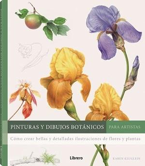 PINTURAS Y DIBUJOS BOTANICOS PARA ARTISTAS | 9789463597746 | KLUGLEIN, KAREN | Llibres Parcir | Llibreria Parcir | Llibreria online de Manresa | Comprar llibres en català i castellà online