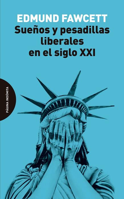 SUEÑOS Y PESADILLAS LIBERALES EN EL SIGLO XXI | 9788494816796 | FAWCETT EDMUND | Llibres Parcir | Llibreria Parcir | Llibreria online de Manresa | Comprar llibres en català i castellà online