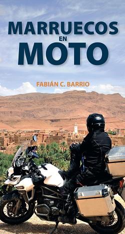 MARRUECOS EN MOTO | 9788491580966 | BARRIO DIéGUEZ, FABIáN CONSTANTINO | Llibres Parcir | Llibreria Parcir | Llibreria online de Manresa | Comprar llibres en català i castellà online