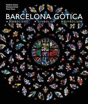 BARCELONA GÒTICA | 9788484786191 | VIVAS ORTIZ, PERE/CIRLOT VALENZUELA, VICTORIA/AROLA FERRER, RAIMON | Llibres Parcir | Llibreria Parcir | Llibreria online de Manresa | Comprar llibres en català i castellà online