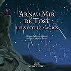 ARNAU MIR DE TOST I ELS ESTELS MAGICS | 9788494367724 | SUBIRANA, MONTSE; CAMPILLO, SUSANNA | Llibres Parcir | Llibreria Parcir | Llibreria online de Manresa | Comprar llibres en català i castellà online