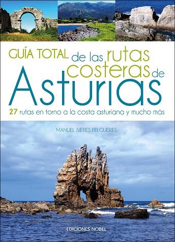 GUÍA TOTAL DE LAS RUTAS COSTERAS DE ASTURIAS | 9788484597414 | SIERES FELGUERES, MANUEL | Llibres Parcir | Llibreria Parcir | Llibreria online de Manresa | Comprar llibres en català i castellà online