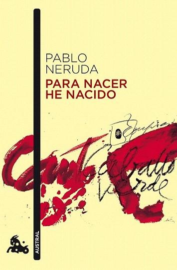 PARA NACER HE NACIDO austral | 9788432248245 | PABLO NERUDA | Llibres Parcir | Llibreria Parcir | Llibreria online de Manresa | Comprar llibres en català i castellà online