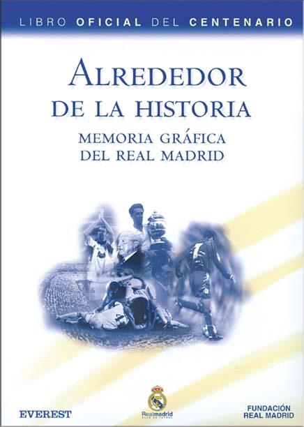 ALREDEDOR DE LA HISTORIA MEMORIA GRAFICA REAL MADRID | 9788424192174 | Llibres Parcir | Llibreria Parcir | Llibreria online de Manresa | Comprar llibres en català i castellà online