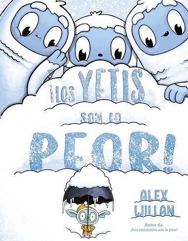 ¡LOS YETIS SON LO PEOR! | 9788491457435 | WILLAN, ALEX | Llibres Parcir | Llibreria Parcir | Llibreria online de Manresa | Comprar llibres en català i castellà online