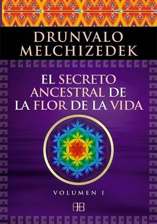 EL SECRETO ANCESTRAL DE LA FLOR DE LA VIDA. VOLUMEN 1 | 9788496111868 | MELCHIZEDEK, DRUNVALO | Llibres Parcir | Llibreria Parcir | Llibreria online de Manresa | Comprar llibres en català i castellà online