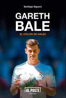 GARETH BALE | 9788415726173 | SIGUERO, SANTIAGO | Llibres Parcir | Llibreria Parcir | Llibreria online de Manresa | Comprar llibres en català i castellà online