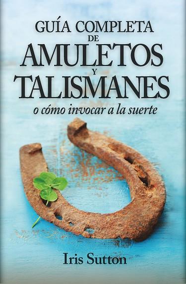 EL GRAN LIBRO DE LOS AMULETOS Y TALISMANES | 9788416002337 | SUTTON, IRIS | Llibres Parcir | Llibreria Parcir | Llibreria online de Manresa | Comprar llibres en català i castellà online