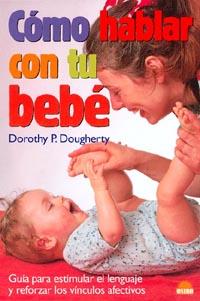 COMO HABLAR CON TU BEBE | 9788495456625 | DOUGHERTY | Llibres Parcir | Llibreria Parcir | Llibreria online de Manresa | Comprar llibres en català i castellà online